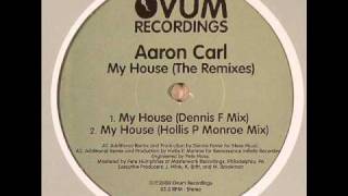 Aaron Carl - My House (Hollis P Monroe Remix)