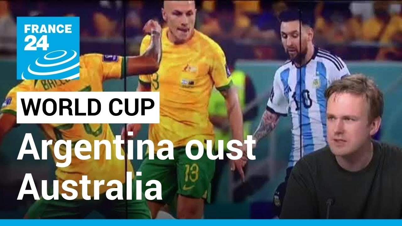 Argentina oust Australia: Albiceleste sprited Socceroos 2-1, make it to quarters • FRANCE 24
