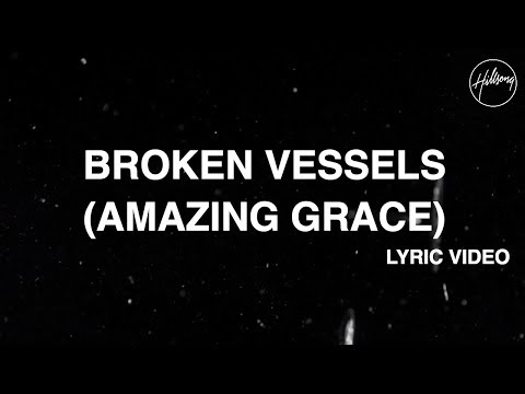 Broken Vessels (Amazing Grace) [Official Lyric Video] - Hillsong Worship - UC4q12NoPNySbVqwpw4iO5Vg