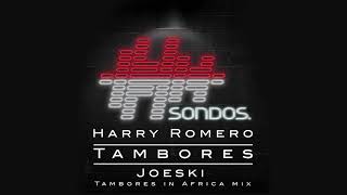 Harry Romero - Tambores (Joeski Tambores in Africa Extended Remix)