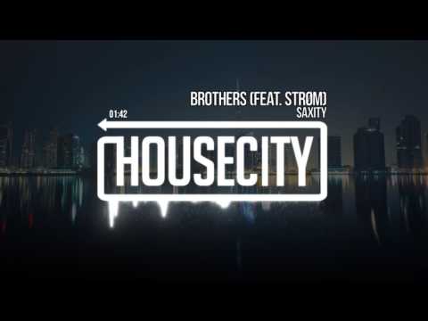 Saxity - Brothers (feat. Strøm) - UCTc3vxWltlHLaxZc3e56IJg