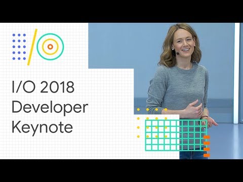 Developer Keynote (Google I/O '18) - UC_x5XG1OV2P6uZZ5FSM9Ttw