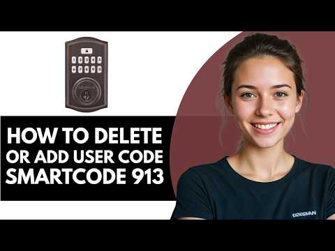 How to Delete or Add a User Code on Kwikset SmartCode 913 2026