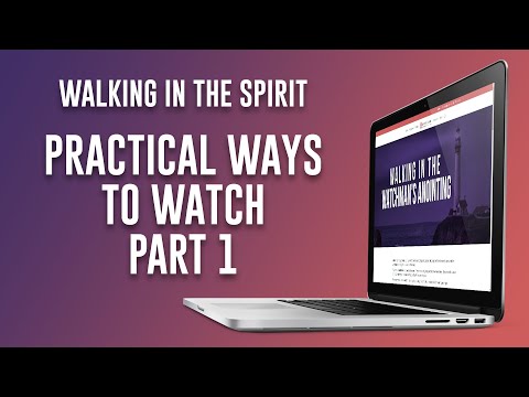 Practical Ways To Watch in the Spirit