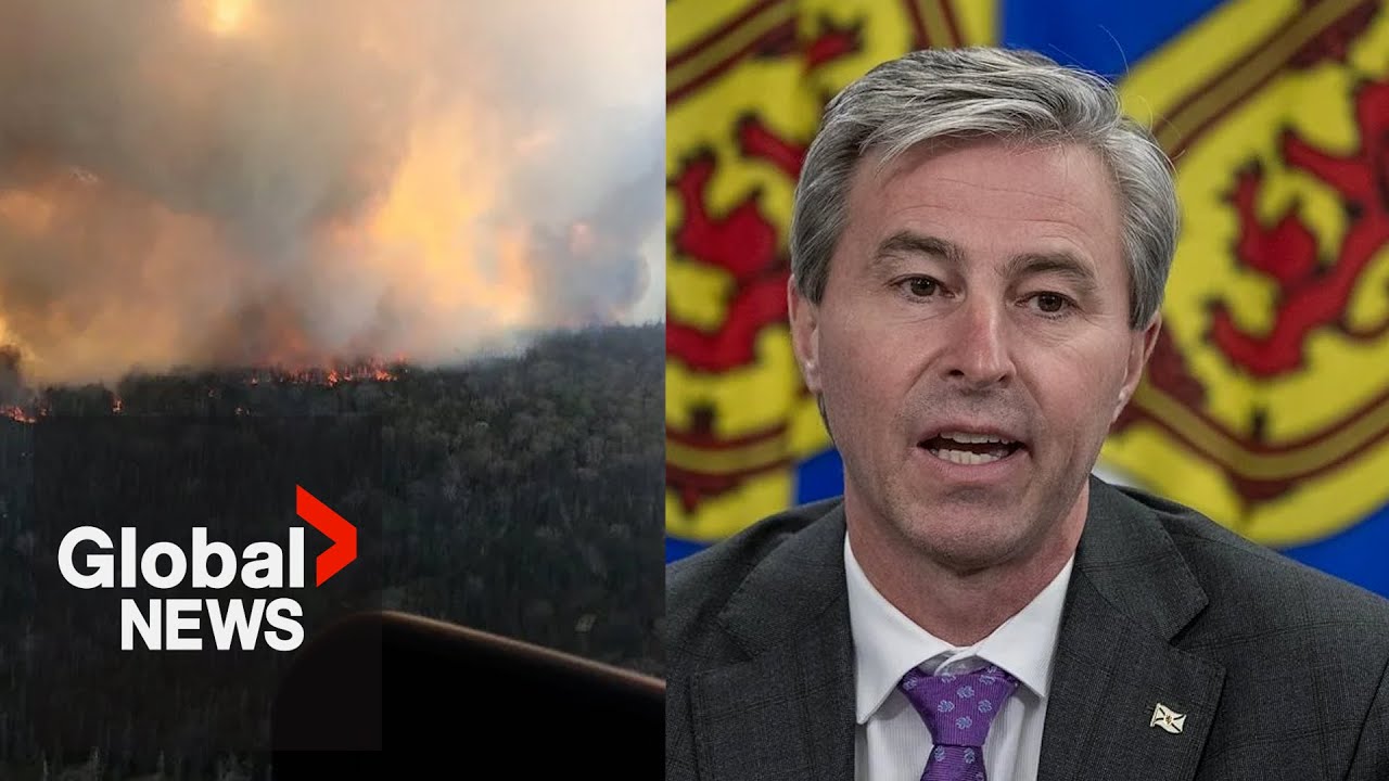 Nova Scotia wildfires: Premier gives update on out-of-control blazes, evacuations | LIVE