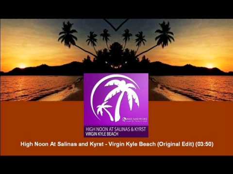 High Noon At Salinas & Kyrst - Virgin Kyle Beach (Original Edit) [MAGIC032.03] - UCtzmeuGQKg5BUe5u6bmmyuA