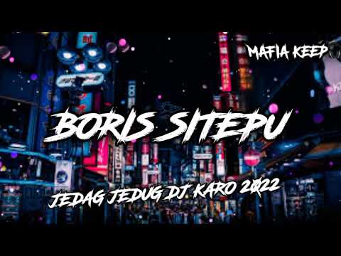 JEDAG JEDUG DJ KARO [ BORIS SITEPU ] 2022