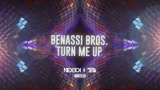 Benassi Bros. - Turn Me Up (NEXBOY & DBL Bootleg)