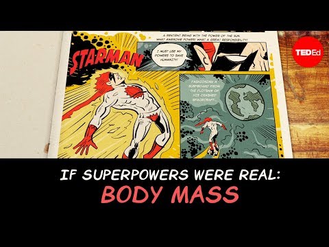 If superpowers were real: Body mass - Joy Lin - UCsooa4yRKGN_zEE8iknghZA