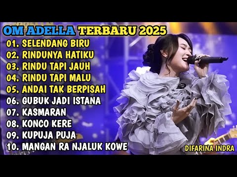 SELENDANG BIRU - RINDUNYA HATIKU - RINDU TAPI JAU - RINDU TAPI MALU🎵OM ADELLA TERBARU 2025