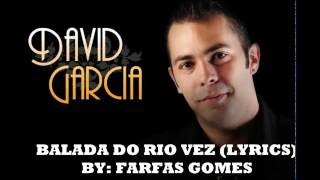 DAVID GARCIA - BALADA DO RIO VEZ