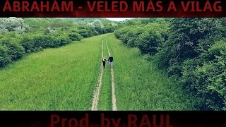 ÁBRAHÁM - VELED MÁS A VILÁG (Official Music Video)