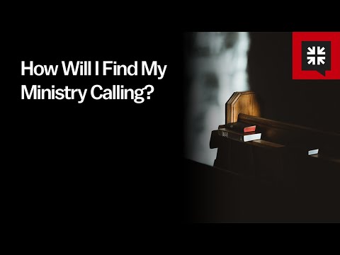 How Will I Find My Ministry Calling?