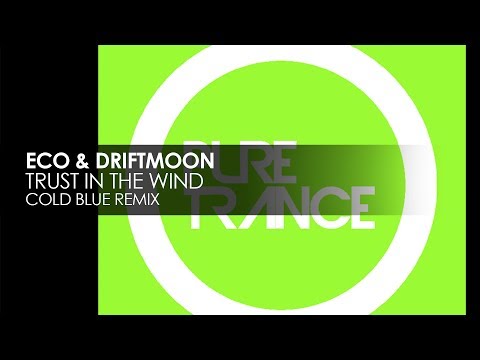 Eco & Driftmoon - Trust In The Wind (Cold Blue Remix) - UCvYuEpgW5JEUuAy4sNzdDFQ