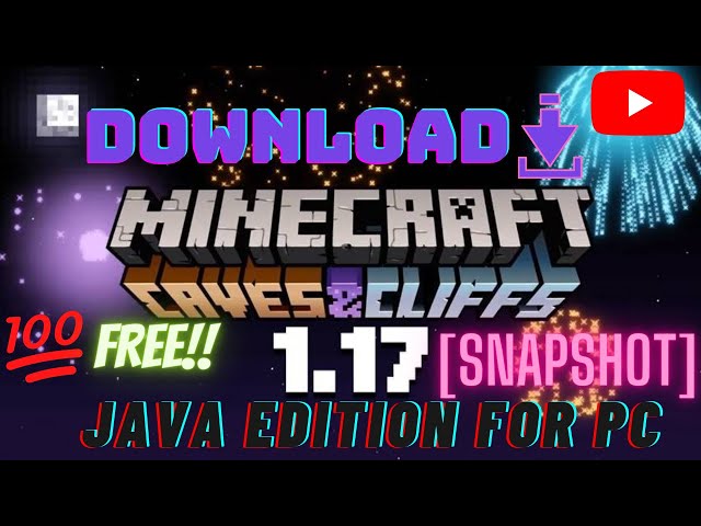 Minecraft 1.17 Cave Update Free Download | Size | Java Edition