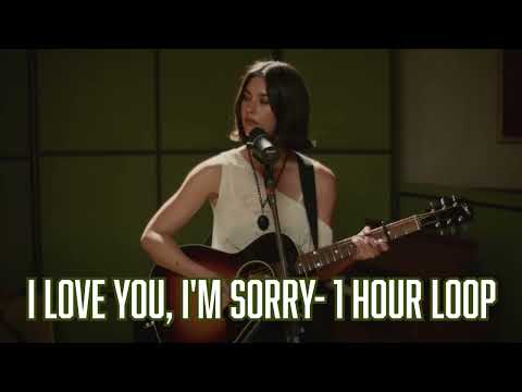 I Love You, I'm Sorry- Gracie Abrams (1 hour loop)