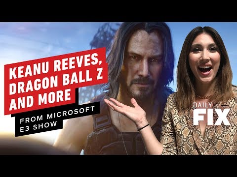 Keanu Reeves, Dragon Ball Z, and More From Microsoft E3 Show - The Daily Fix - UCKy1dAqELo0zrOtPkf0eTMw