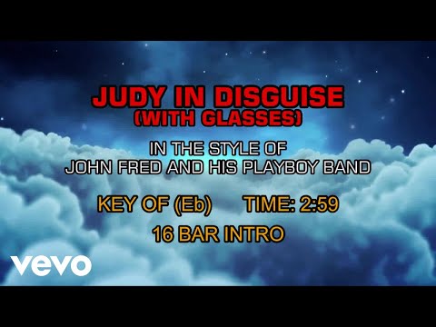 John Fred & His Playboy Band - Judy In Disguise (With Glasses) (Karaoke) - UCQHthJbbEt6osR39NsST13g