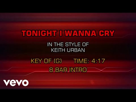 Keith Urban - Tonight I Wanna Cry (Karaoke) - UCQHthJbbEt6osR39NsST13g