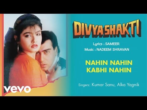 Nahin Nahin Kabhi Nahin - Full Song Audio | Divyashakti | Kumar Sanu | Alka Yagnik - UC3MLnJtqc_phABBriLRhtgQ