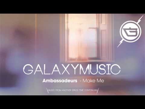 Ambassadeurs - Make Me - UCIKF1msqN7lW9gplsifOPkQ