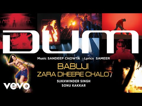 Babuji Zara Dheere Chalo - Official Audio Song | Dum | Sukhwinder Singh | Sonu Kakkar - UC3MLnJtqc_phABBriLRhtgQ