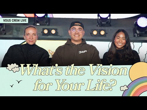 Whats the Vision for Your Life?  VOUS CREW Live