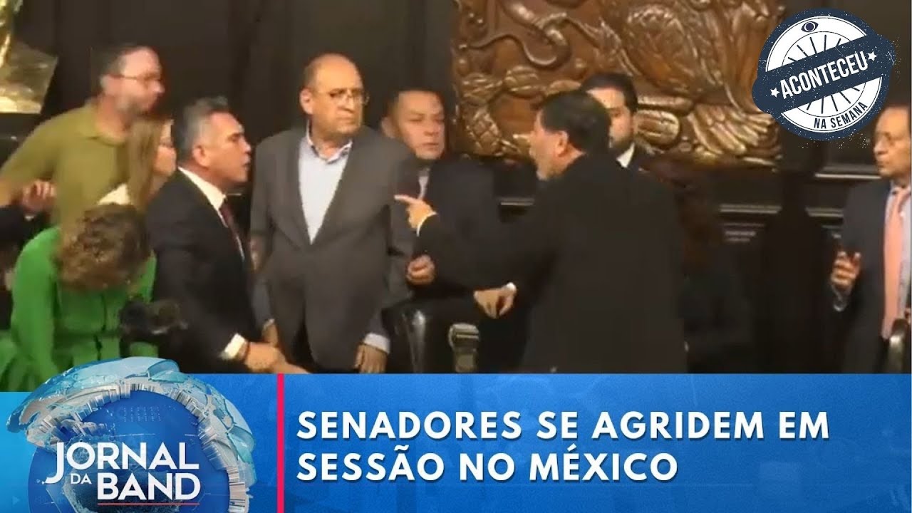 Senadores trocam empurrões e socos no México | Aconteceu na Semana