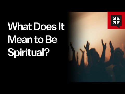 What Does It Mean to Be Spiritual?