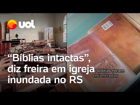 ‘Bíblias foram encontradas intactas’, diz freira em igreja inundada em Eldorado do Sul (RS)