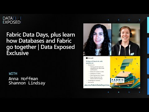 Fabric Data Days, plus learn how Databases and Fabric go together | Data Exposed Exclusive