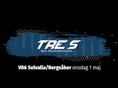 Tre S inför V86 Bergsåker/Solvalla 1 maj