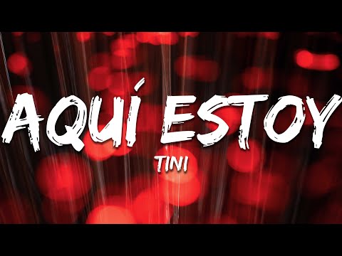 TINI - Aquí Estoy (Letra/Lyrics)