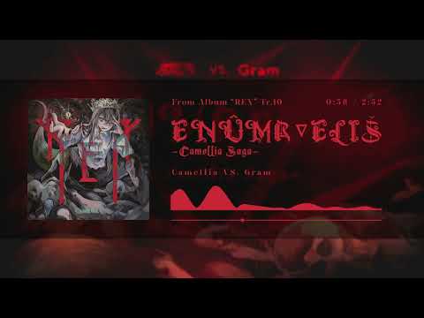 Camellia VS. Gram - ENÛMA∇ELIŠ ~Camellia Saga~ (From Album 