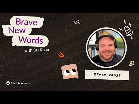 Brave New Words - Kevin Roose & Sal Khan