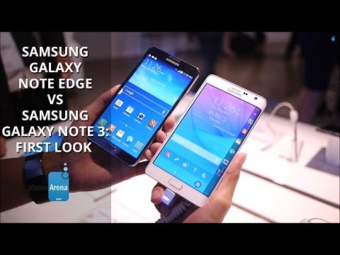 Samsung Galaxy Note Edge vs Samsung Galaxy Note 3: first look - UCwPRdjbrlqTjWOl7ig9JLHg