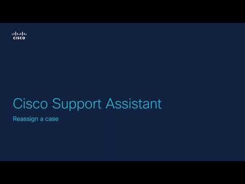 Cisco Support Assistant: Reassign a case