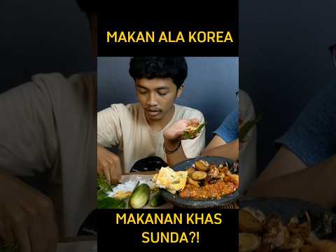 MAKAN ALA KOREA DENGAN MAKANAN KHAS SUNDA?! #shorts