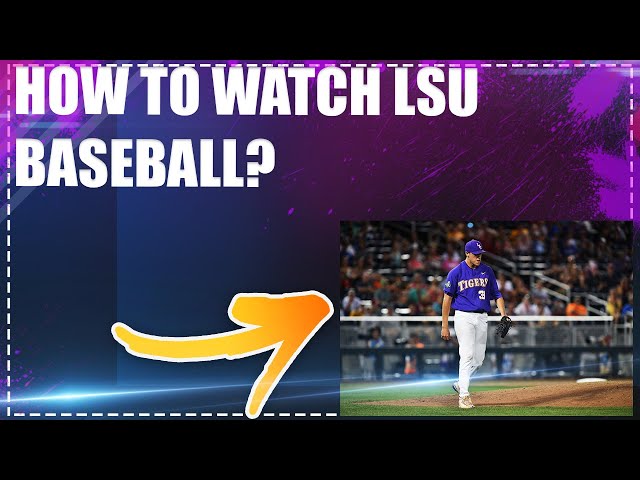 How to Watch LSU Baseball Tonight