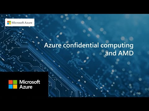Azure confidential computing powered by AMD: a CTO perspective