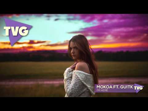 Mokoa ft. GuitK - I'm Here - UCxH0sQJKG6Aq9-vFIPnDZ2A