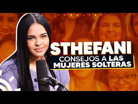 Consejo a Mujeres Solteras - Sthefani Matos