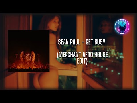Sean Paul - get busy (merchant afro house edit)
