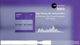 DJ Chus pres. The Groove Foundation - That Feeling (De Poniente Mix)