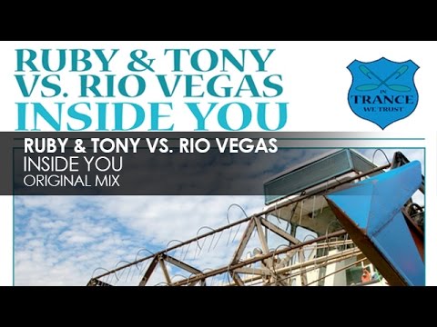 Ruby & Tony vs. Rio Vegas - Inside You - UCvYuEpgW5JEUuAy4sNzdDFQ