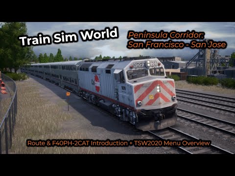 Train Sim Word: Peninsula Corridor San Francisco - San Jose & TSW 2020 Introduction