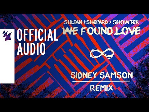 Sultan + Shepard X Showtek - We Found Love (Sidney Samson Remix) - UCGZXYc32ri4D0gSLPf2pZXQ