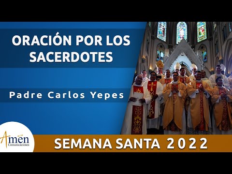 Jueves Santo L Semana Santa Padre Carlos Yepes L Oraci N Por Los