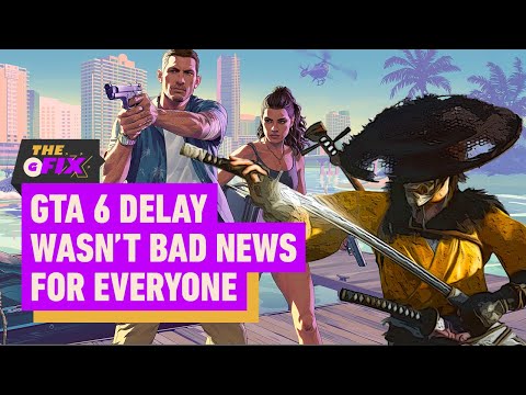 GTA 6 Delay Wasn't Bad for Everyone - IGN Daily Fix