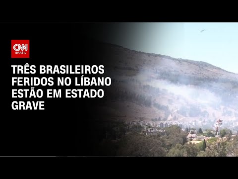 Três brasileiros feridos no Líbano estão em estado grave | AGORA CNN